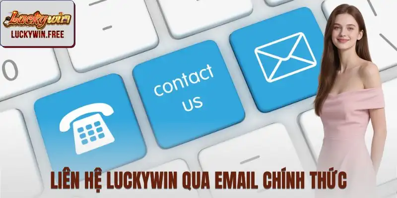 Email là kênh liên hệ chính thức cho các yêu cầu chi tiết
