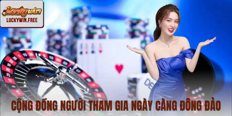Cộng đồng LUCKYWIN ngày càng lớn mạnh