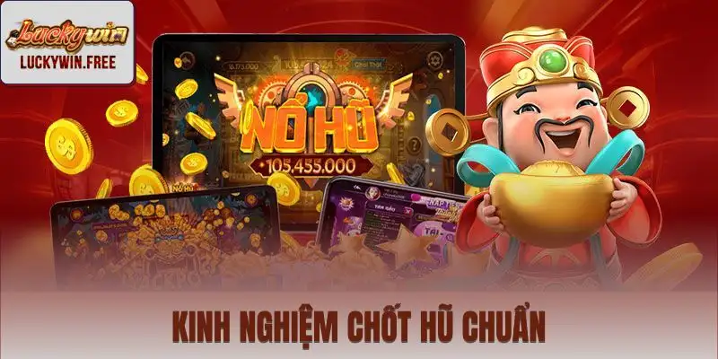 Chọn thời điểm quay giúp tăng khả năng chạm Jackpot